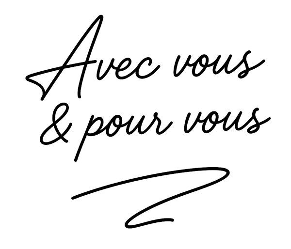 Avec vous & pour vous